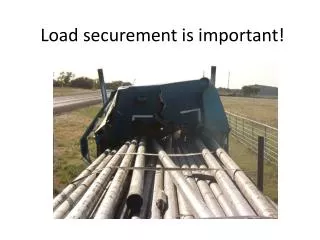 Load securement is important!