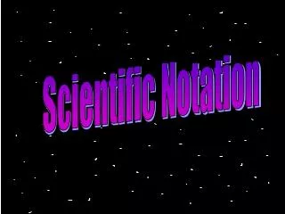 Scientific Notation