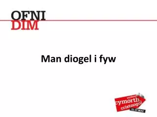 man diogel i fyw