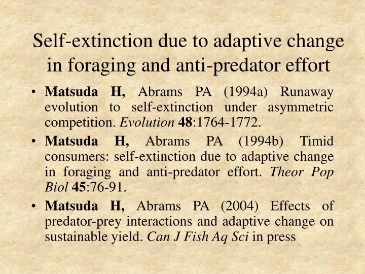 self extinction due to adaptive change in foraging and anti predator effort