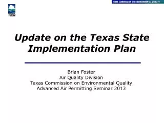 Brian Foster Air Quality Division Texas Commission on Environmental Quality