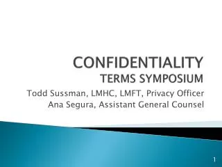 CONFIDENTIALITY TERMS SYMPOSIUM