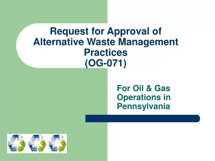 request for approval of alternative waste management practices og 071