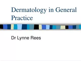 Dermatology in General Practice