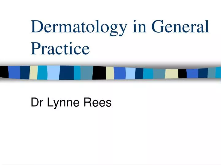 dermatology in general practice