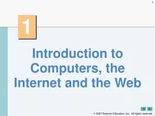 Introduction to Computers, the Internet and the Web