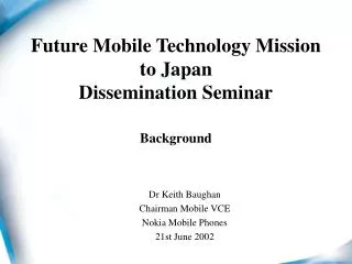 Future Mobile Technology Mission to Japan Dissemination Seminar Background