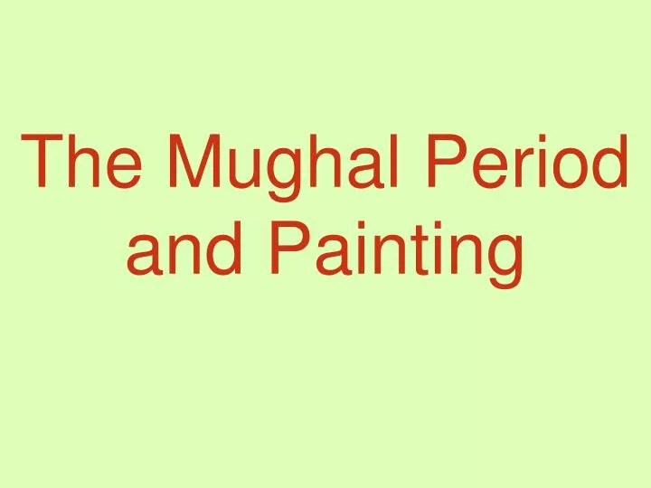 the mughal period and painting