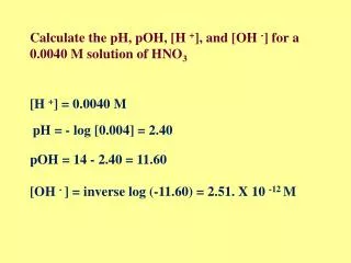 calculate the ph poh h and oh for a 0 0040 m solution of hno 3