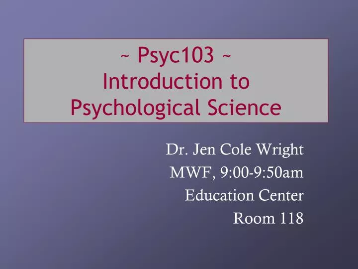 psyc103 introduction to psychological science