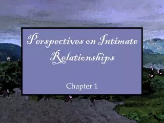 Perspectives on Intimate Relationships