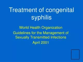 Treatment of congenital syphilis