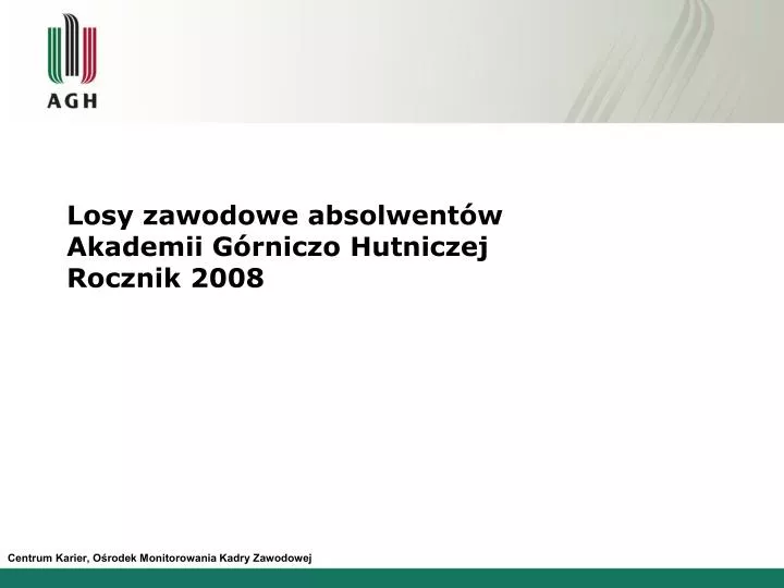 losy zawodowe absolwent w akademii g rniczo hutniczej rocznik 2008