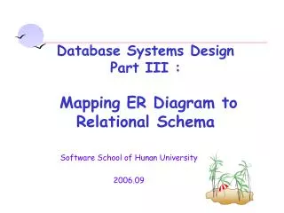 Database Systems Design Part III : Mapping ER Diagram to Relational Schema