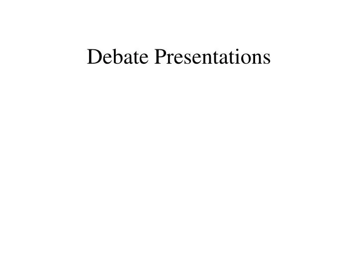 debate presentations