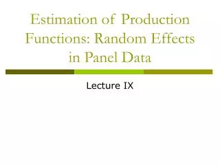 Estimation of Production Functions: Random Effects in Panel Data