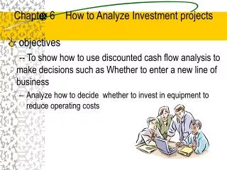 Chapter 6 How to Analyze Investment projects