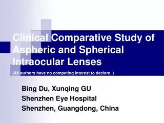 Bing Du, Xunqing GU Shenzhen Eye Hospital Shenzhen, Guangdong, China