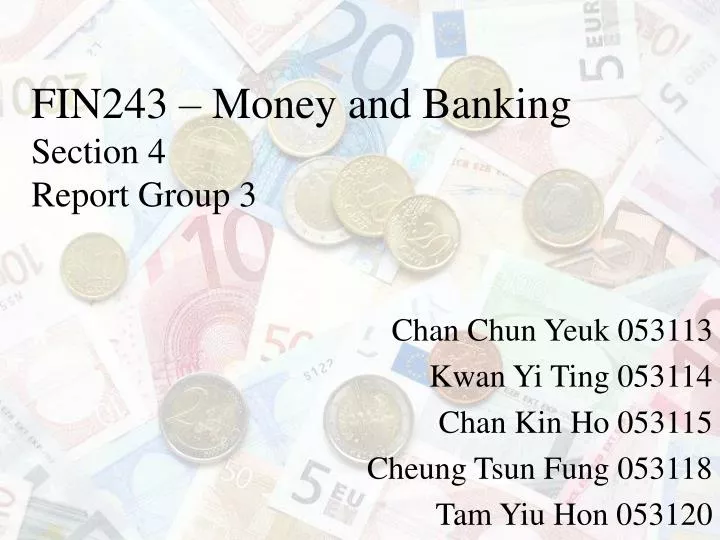 fin243 money and banking section 4 report group 3