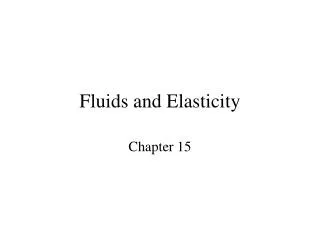 Fluids and Elasticity