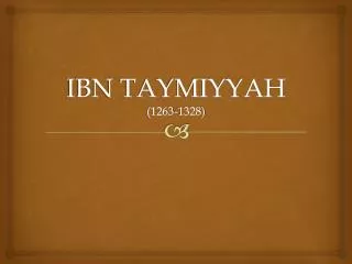 IBN TAYMIYYAH (1263-1328)