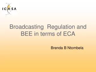 Broadcasting Regulation and BEE in terms of ECA