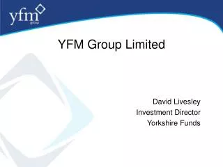 David Livesley Investment Director Yorkshire Funds