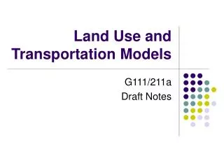 Land Use and Transportation Models