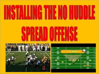 INSTALLING THE NO HUDDLE SPREAD OFFENSE