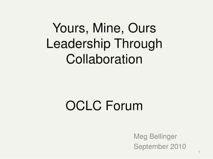 yours mine ours leadership through collaboration oclc forum