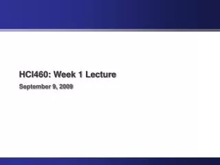 HCI460: Week 1 Lecture