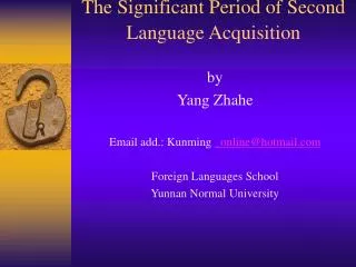 The Significant Period of Second Language Acquisition