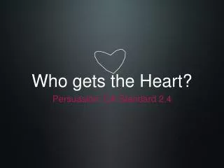 Who gets the Heart?