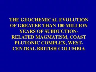 Goals of the Geochemical Component
