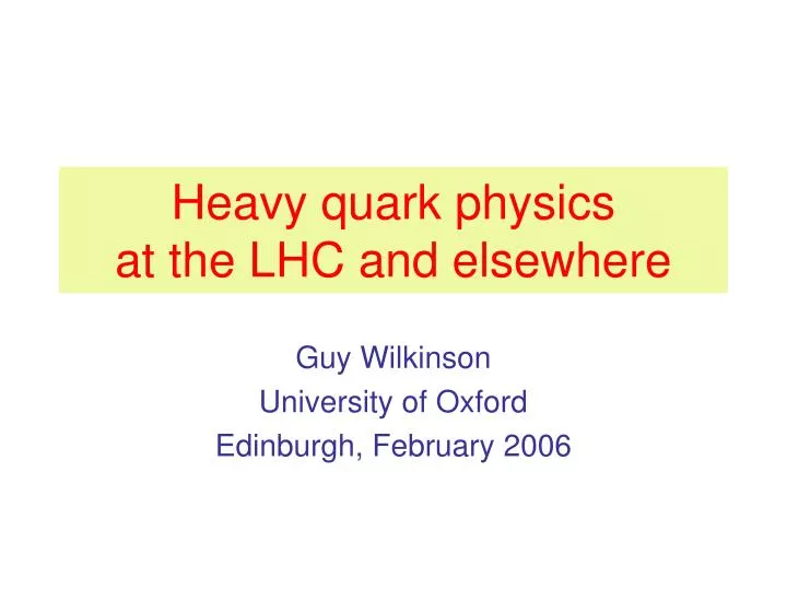 heavy quark physics at the lhc and elsewhere