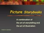 Picture Storybooks - slide 1