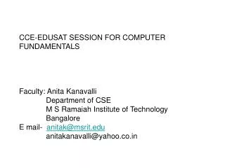 CCE-EDUSAT SESSION FOR COMPUTER FUNDAMENTALS Faculty: Anita Kanavalli