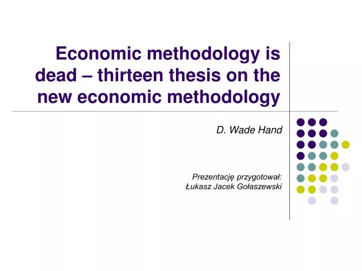 economic methodology is dead thirteen thesis on the new economic methodology