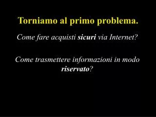 torniamo al primo problema