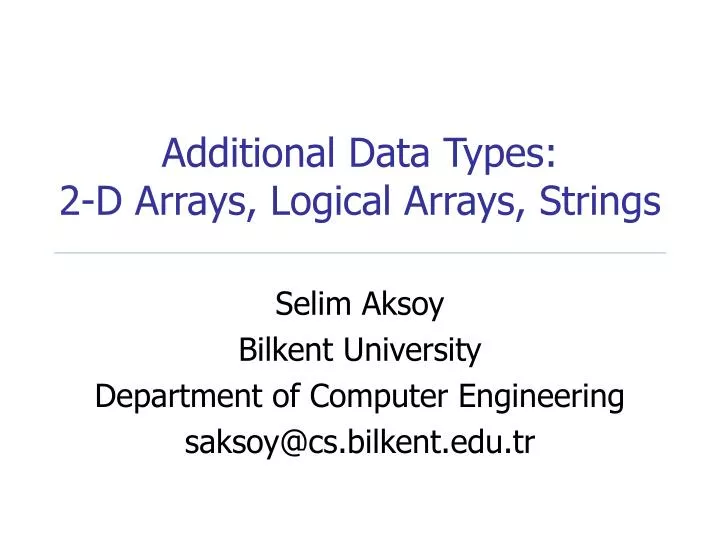 additional data types 2 d arrays logical arrays strings