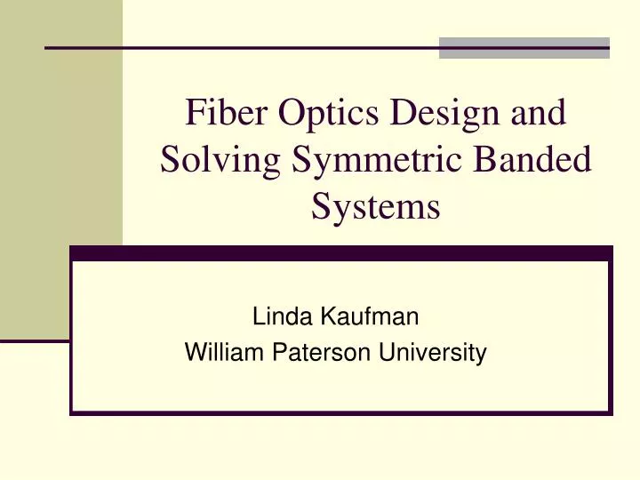 fiber optics design and solving symmetric banded systems