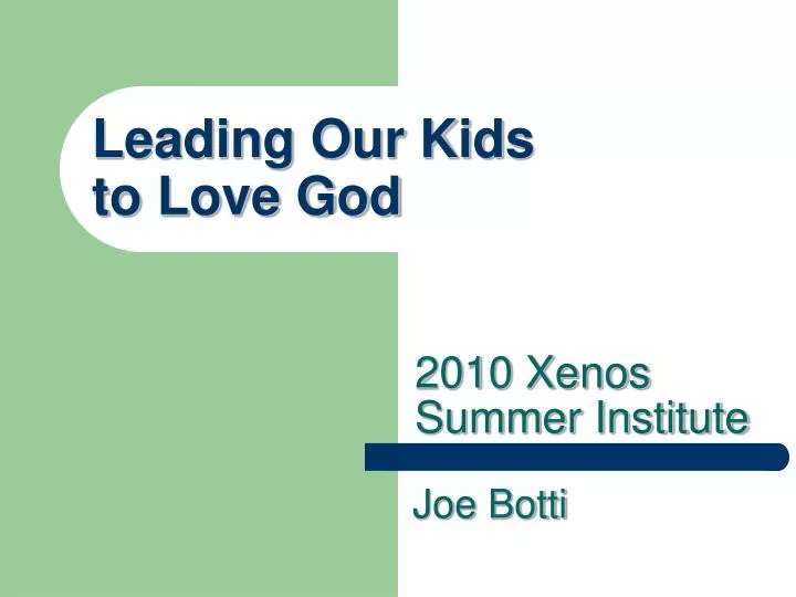 leading our kids to love god