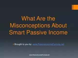What Are the Misconceptions About Smart Passive Income?