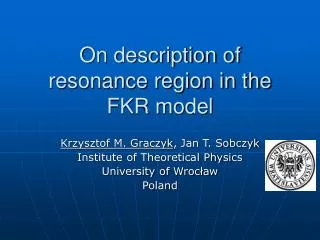 On description of resonance region in the FKR model