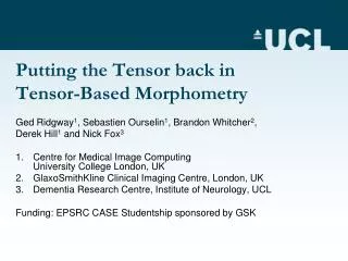 Putting the Tensor back in Tensor-Based Morphometry