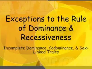 exceptions to the rule of dominance recessiveness
