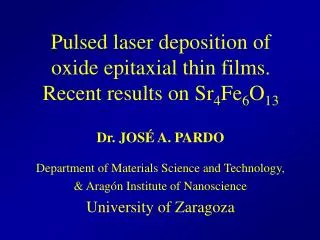 Pulsed laser deposition of oxide epitaxial thin films. Recent results on Sr 4 Fe 6 O 13