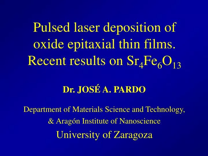 pulsed laser deposition of oxide epitaxial thin films recent results on sr 4 fe 6 o 13