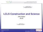 Exploring the Future of Science: LCLS's Advanced X-ray Capabilities and Construction - slide 1