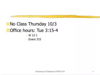 No Class Thursday 10/3 Office hours: Tue 3:15-4 W 12-1 Evans 315